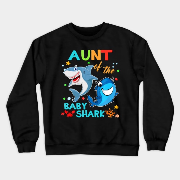 Aunt Of The Baby Shark Birthday Aunt Shark Shirt T-Shirt Crewneck Sweatshirt by Hot food
